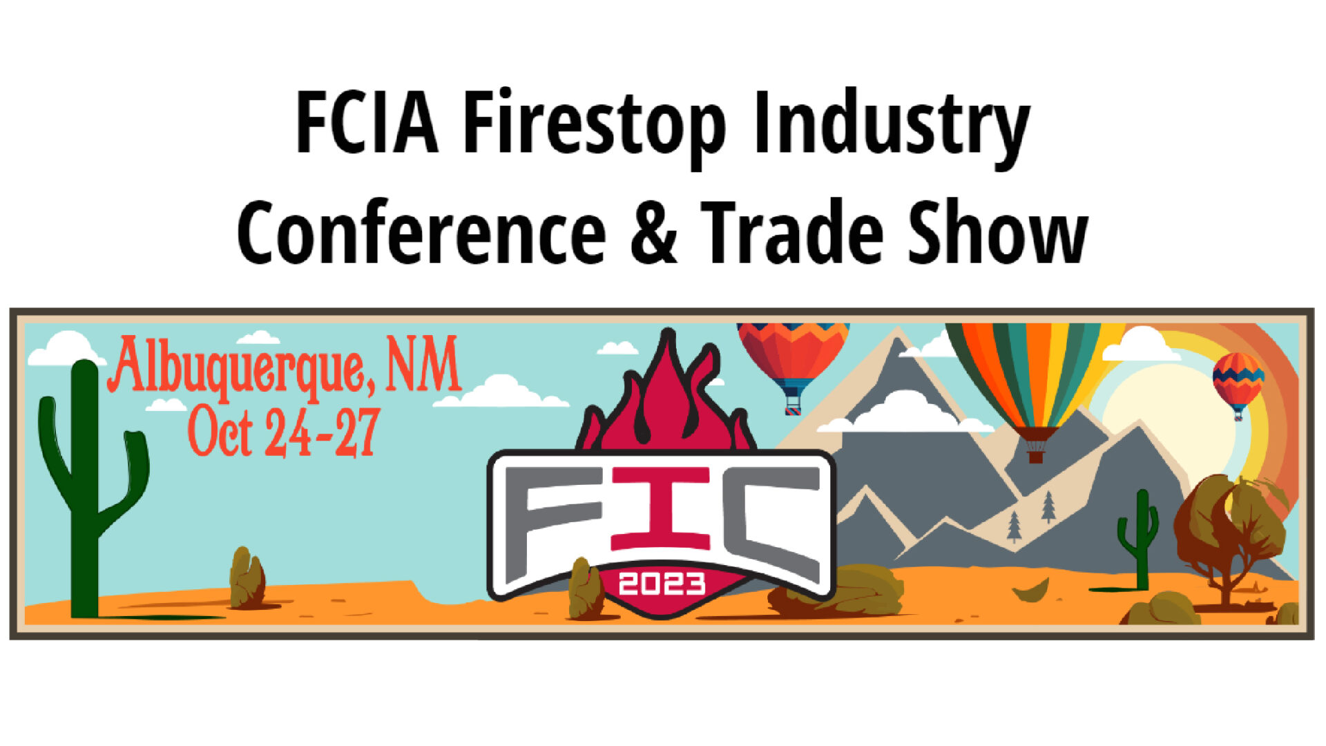 FIC ’23, the FCIA Firestop Industry Hybrid Conference & Trade Show